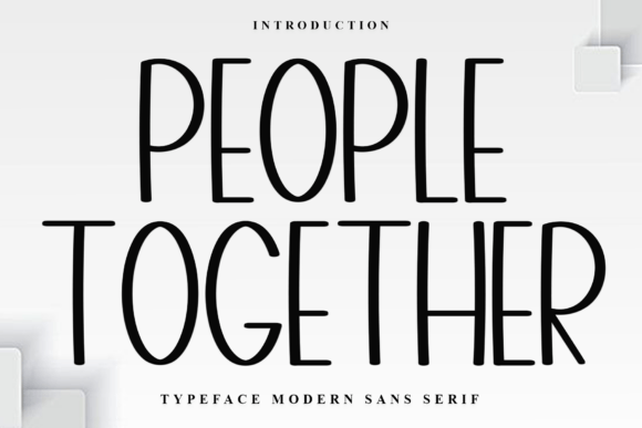 People Together: A Practical Guide to Using This Casual Creative Font
